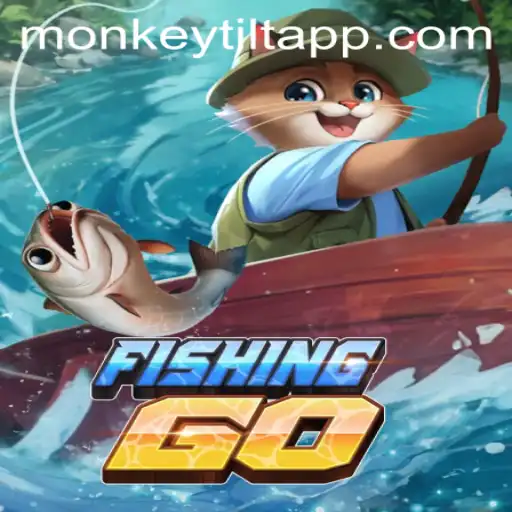 Unveiling the Thrills of FishingGO and the Curious Case of Monkey Tilt