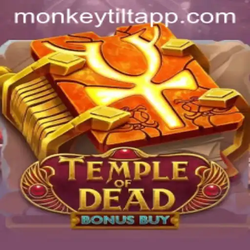 TempleofDeadBonusBuy: Exploring the Mysterious World of Monkey Tilt